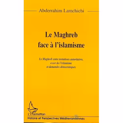 ISBN Le Maghreb Face A L'Islamisme - Le Maghreb Entre Tentations Autoritaires, Essor De L'Islamisme Et De, politique, Françai ...