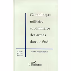 ISBN Geopolitique Militaire Et Commerce Des Armes Dans Le Sud, politique, Français