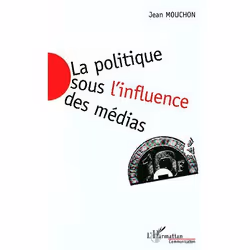 ISBN La Politique Sous L'Influence Des Medias, politique, Français, Livre broché