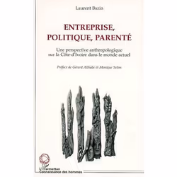 ISBN Entreprise, Politique, Parente; Une Perspective Anthropologique Sur La Cote-D'Ivoire Dans Le Monde Actuel, Biologie, Fra ...