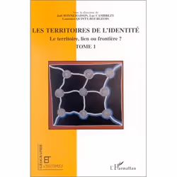 ISBN Les Territoires De L'Identite; Le Territoire, Lien Ou Frontiere ? T.1, société, Français, Livre broché