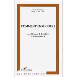 ISBN Comment Enseigner ? Les Dilemmes De La Culture Et De La Pedagogie, société, Français, Livre broché
