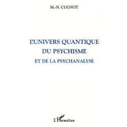 L'univers quantique du psychisme et de la psychanalyse