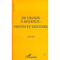 L'iliade (de) a malraux : destin et destinee