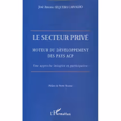 ISBN Le Secteur Prive - Moteur Du Developpement Des Pays Acp. Une Approche Integree Et Participative, Économie, Français