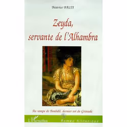 ISBN Zeyda, Servante De L'Alhambra : Au Temps De Boabdil Dernier Roi De Grenade, histoire, Français, Livre broché
