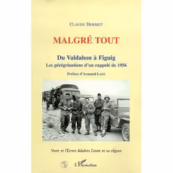 ISBN Malgre Tout - Du Valdahon A Figuig - Les Peregrinations D'Un Rappele De 1956 (Vivre Et L'Ecrire Cosn, histoire, Français