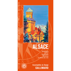 Alsace - Strasbourg, Colmar, les Vosges, Mulhouse, la route des vins