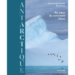 L'Antarctique, au coeur du continent blanc