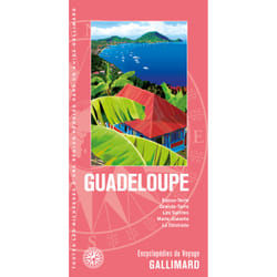 Guadeloupe : Basse-Terre, Grande-Terre, les Saintes, Marie-Galante, la Désirade