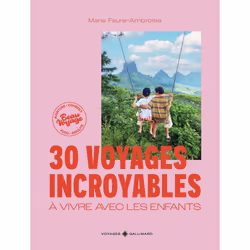 ISBN 30 voyages incroyables à vivre avec les enfants, Français, 256 pages