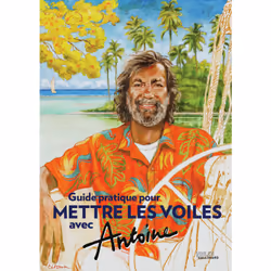 ISBN Guide pratique pour mettre les voiles avec Antoine, Français, 336 pages