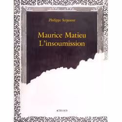 ISBN L'insoumission, peintures de Maurice matieu, Français, 104 pages