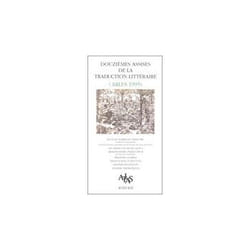 Actes des douzièmes assises de la traduction littéraire 1996