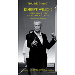 ISBN Robert Wilson - Le temps pour voir, l'espace pour écouter