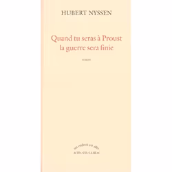 ISBN Quand Tu Seras A Proust, La Guerre Sera Finie, Littérature, Français