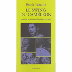 ISBN Swing Du Cameleon (Le) - Musiques Et Chansons Africaines 1950-2000, Musique, Français, Livre broché