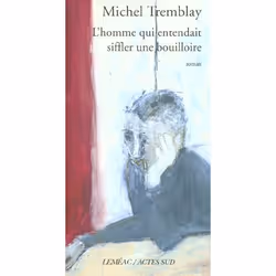 ISBN L'Homme Qui Entendait Siffler Une Bouilloire Roman, Romance, Français, Livre broché