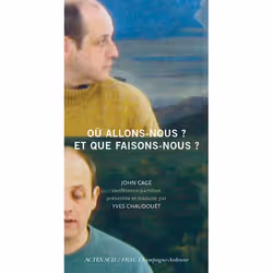 ISBN Où allons-nous ? Et que faisons-nous ?, Français, 160 pages