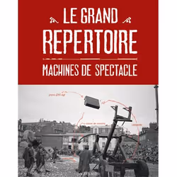 ISBN Le grand répertoire - Machines de spectacle, Français, 188 pages