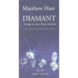 Diamant - voyage au coeur d'une obsession