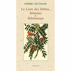 ISBN LE LIVRE DES ARBRES, ARBUSTES ET ARBRISSEAUX, Français, 1328 pages