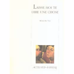 ISBN Laisse-Moi Te Dire Une Chose, histoire, Français, Livre broché