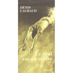 Le vrai est au coffre