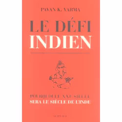 ISBN Le Defi Indien - Pourquoi Le 21eme Siecle Sera Le Siecle De L'Inde, politique, Français, Livre broché