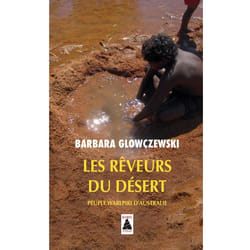 Les rêveurs du désert. Peuple Warlpiri d'Australie
