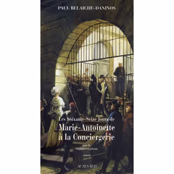 ISBN Les Soixante-Seize Jours De Marie-Antoinette A La Conciergerie T.2 ; Un Proces En Infamie, Littérature, Français