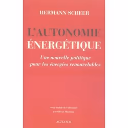 ISBN L'Autonomie Energetique; Une Nouvelle Politique Pour Les Energies Renouvelables, biographie, Français, Livre broché