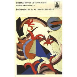 Internationale de l'imaginaire n° 22. Evénementiel vs action culturelle