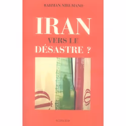 ISBN Iran, Vers Le Desastre ?, politique, Français