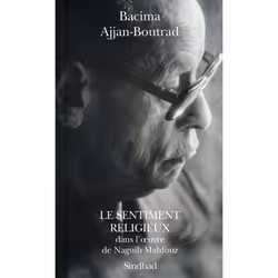 ISBN Le Sentiment Religieux Dans L'Oeuvre De Neguib Mahfouz, histoire, Français