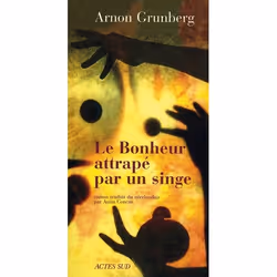 ISBN Le Bonheur Attrape Par Un Singe, Littérature, Français