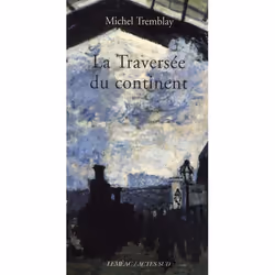 ISBN La Traversee Du Continent T.1 La Diaspora Des Desrosiers, Littérature, Français