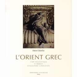 ISBN L'Orient Grec; L'Art Hellenistique Et Romain, D'Alexandre A Diocletien, histoire, Français, Livre broché