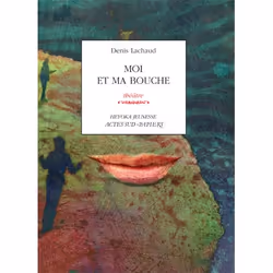 ISBN Moi et ma bouche, Français, 56 pages