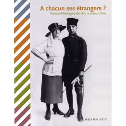 ISBN A Chacun Ses Etrangers ? France-Allemagne De 1871 A Aujourd'Hui, histoire, Français, Livre broché