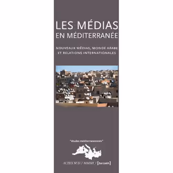 ISBN Les Medias En Mediterranee; Nouveaux Medias, Monde Arabe Et Relations Internationales, société, Français, Livre broché