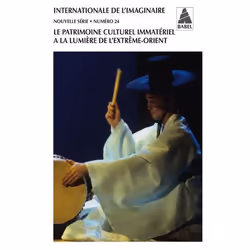 ISBN Babel; Internationale De L'Imaginaire N.24; Le Patrimoine Culturel Immateriel A La Lumiere De L'Extreme Orient, société, ...