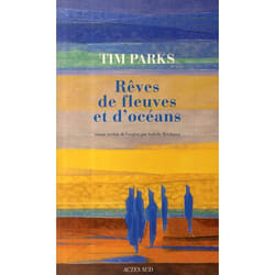 Rêves de fleuves et d'océans