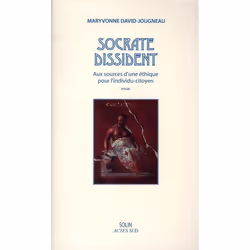 ISBN Socrate Dissident; Aux Sources D'Une Ethique Pour L'Individu-Citoyen, philosophie, Français, Livre broché