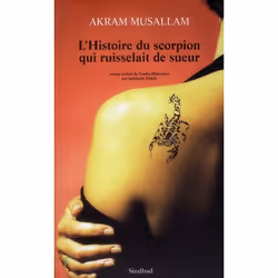 ISBN L'Histoire Du Scorpion Qui Ruisselait De Sueur, Littérature, Français, Livre broché