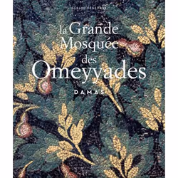 ISBN La grande mosquée des Omeyyades à Damas, Français, 272 pages