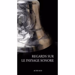ISBN Regards sur le paysage sonore, Français, 276 pages
