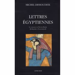ISBN Lettres Egyptiennes; La Naissance Du Nouvel Empire De Kamosis A Thoutmosis Ii, histoire, Français