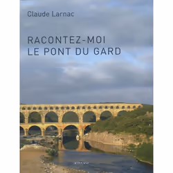 ISBN Racontez-moi le pont du Gard, Français, 156 pages
