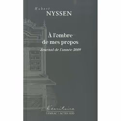 ISBN A L'Ombre De Mes Propos; Journal De L'Annee 2009, histoire, Français